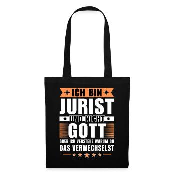 Ich bin Jurist und nicht Gott - Stoffbeutel - Schwarz - Vorne