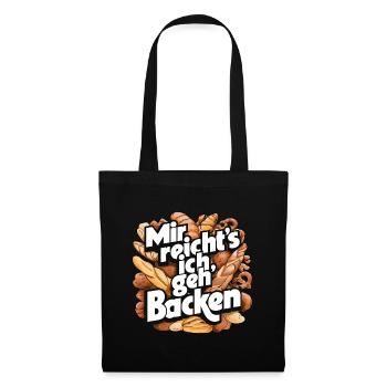 Mir reicht's - ich geh backen - Stoffbeutel - Schwarz - Vorne