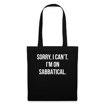 Sabbatical Funny Quote Gap Year - Tote Bag - black - Front