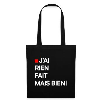 J’AI RIEN FAIT MAIS BIEN | Humour autodérision - Sac en tissu - noir - Devant