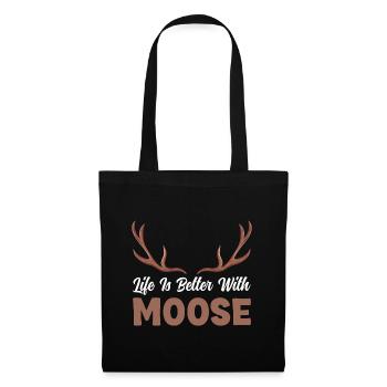 Life is better with moose! Funny moose saying - Tote Bag - black - Front