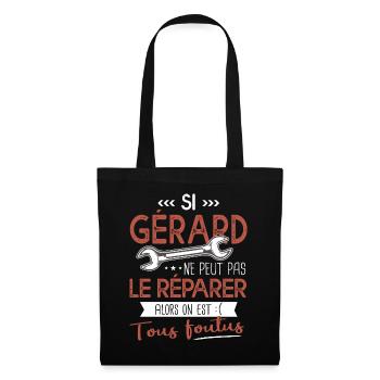 Si Gérard ne peut pas le réparer on est foutus - Sac en tissu - noir - Devant
