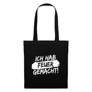 Ich hab Feuer gemacht! Weiße Pinselschrift - Stoffbeutel - Schwarz - Vorne