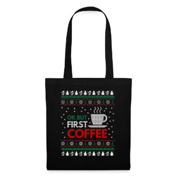 Ok But First Coffee, Ugly Christmas Sweater Gift - Stoffbeutel - Schwarz - Vorne