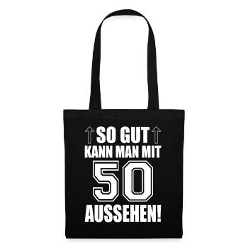 So gut kann man mit 50 aussehen - Stoffbeutel - Schwarz - Vorne