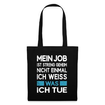 Job Beruf Arbeit ist streng geheim - Stoffbeutel - Schwarz - Vorne