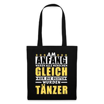 Am Anfang waren alle gleich - Tänzer Edition - Stoffbeutel - Schwarz - Vorne