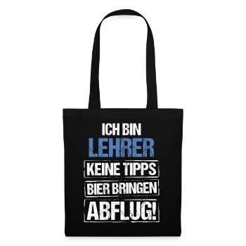 Ich bin Lehrer - Bier bringen und Abflug - Stoffbeutel - Schwarz - Vorne