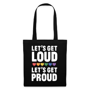 LGBT Pride Month - Let's get Loud, let's get proud - Stoffbeutel - Schwarz - Vorne