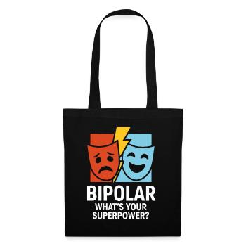 Bipolar What's Your Superpower – Statement Design - Tote Bag - black - Front