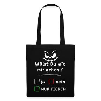 Willst Du mit mir gehen? ja nein nur ... - Stoffbeutel - Schwarz - Vorne