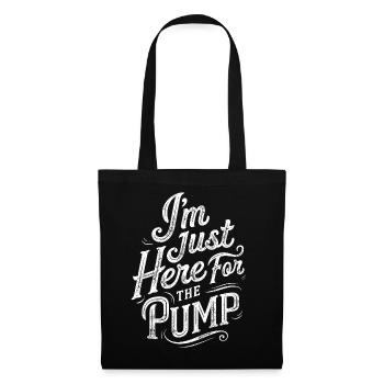 Ich bin nur wegen der Pumpe hier | Gym-Humor - Stoffbeutel - Schwarz - Vorne