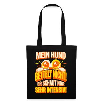 Mein Hund bettelt nicht - Lustiger Hundespruch - Stoffbeutel - Schwarz - Vorne