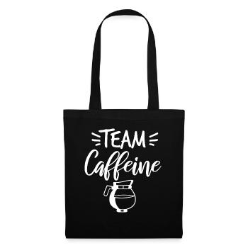 Team Caffeine Design für einen Kaffeesüchtigen - Stoffbeutel - Schwarz - Vorne