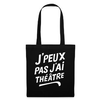 J'peux pas j'ai théâtre - Sac en tissu - noir - Devant