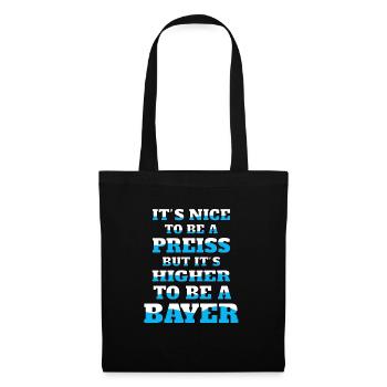 It's nice to be a preiss bayrischer Spruch - Stoffbeutel - Schwarz - Vorne