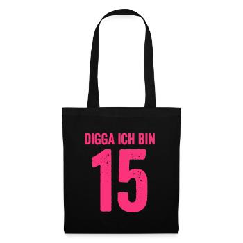 Digga I'm 15 Year Old Girl 15th Birthday Lady - Tote Bag - black - Front