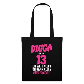 13. Geburtstag Mädchen 13 Jahre Digga ich bin 13 - Stoffbeutel - Schwarz - Vorne