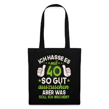 40 Jahre Spruch lustig 40. Geburtstag Geschenk - Stoffbeutel - Schwarz - Vorne