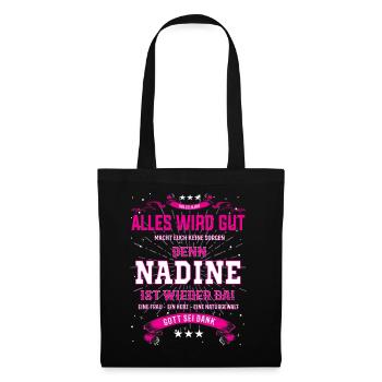 Alles wird gut denn Nadine ist wieder da! - Stoffbeutel - Schwarz - Vorne