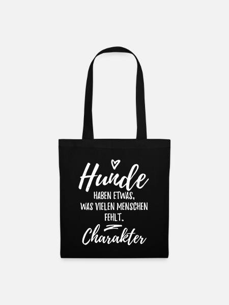 Hunde haben Charakter - Hunde Sprüche - Stoffbeutel - Schwarz