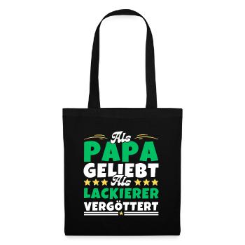 Als Papa geliebt, als Lackierer vergöttert - Stoffbeutel - Schwarz - Vorne