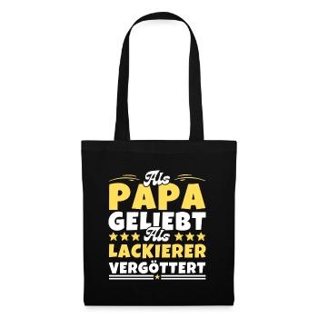 Als Papa geliebt, als Lackierer vergöttert - Stoffbeutel - Schwarz - Vorne
