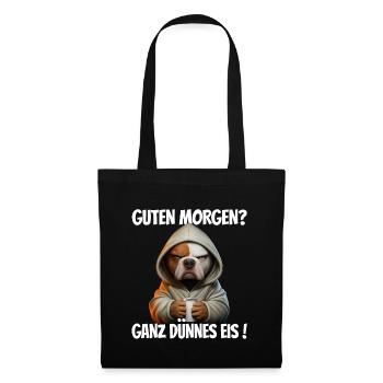 Guten Morgen? Ganz dünnes Eis! Lustiger Hund - Stoffbeutel - Schwarz - Vorne
