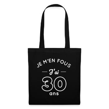 Anniversaire 30 ans - Je m'en fous j'ai 30 ans - Sac en tissu - noir - Devant