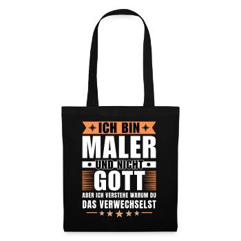 Ich bin Maler und nicht Gott - Stoffbeutel - Schwarz - Vorne