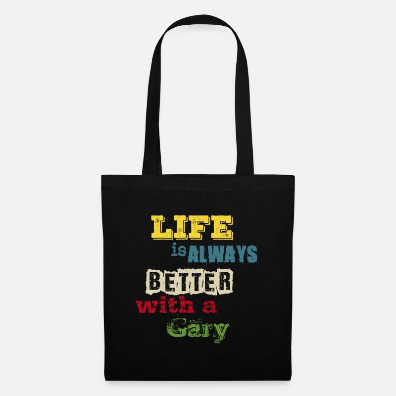 life is always better with a Gary. Better with Gary - Tote Bag - black