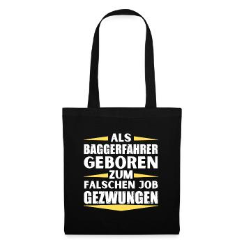 Excavator driver landed in the wrong job - Tote Bag - black - Front