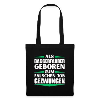 Excavator driver landed in the wrong job - Tote Bag - black - Front