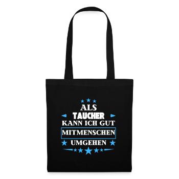 Als Taucher Mitmenschen Umgehen. - Stoffbeutel - Schwarz - Vorne
