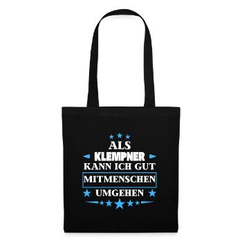 Als Klempner Mitmenschen Umgehen. - Stoffbeutel - Schwarz - Vorne