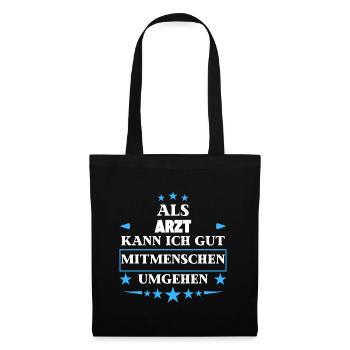 Dealing with fellow human beings as a doctor. - Tote Bag - black - Front