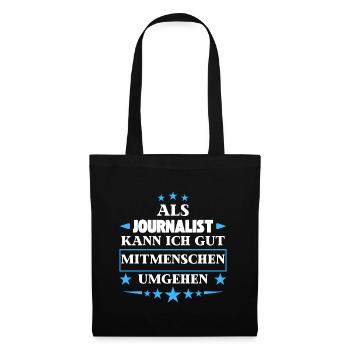 Dealing with fellow human beings as a journalist. - Tote Bag - black - Front