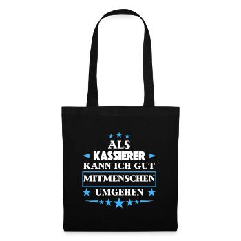Als Kassierer Mitmenschen Umgehen. - Stoffbeutel - Schwarz - Vorne