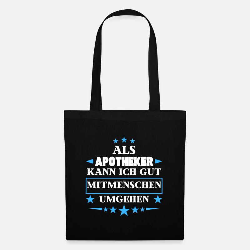 Als Apotheker Mitmenschen Umgehen. - Stoffbeutel - Schwarz