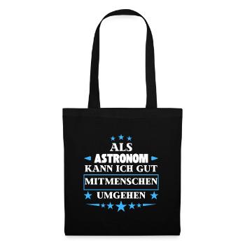 Als Astronom Mitmenschen Umgehen. - Stoffbeutel - Schwarz - Vorne