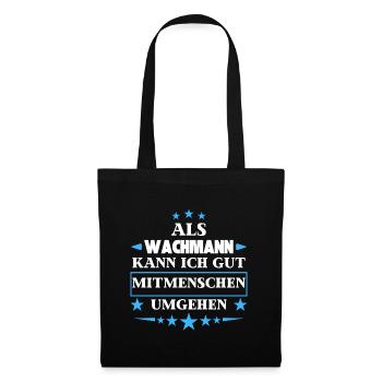 Als Wachmann Mitmenschen Umgehen. - Stoffbeutel - Schwarz - Vorne