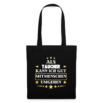 Als Taucher Mitmenschen Umgehen. - Stoffbeutel - Schwarz - Vorne