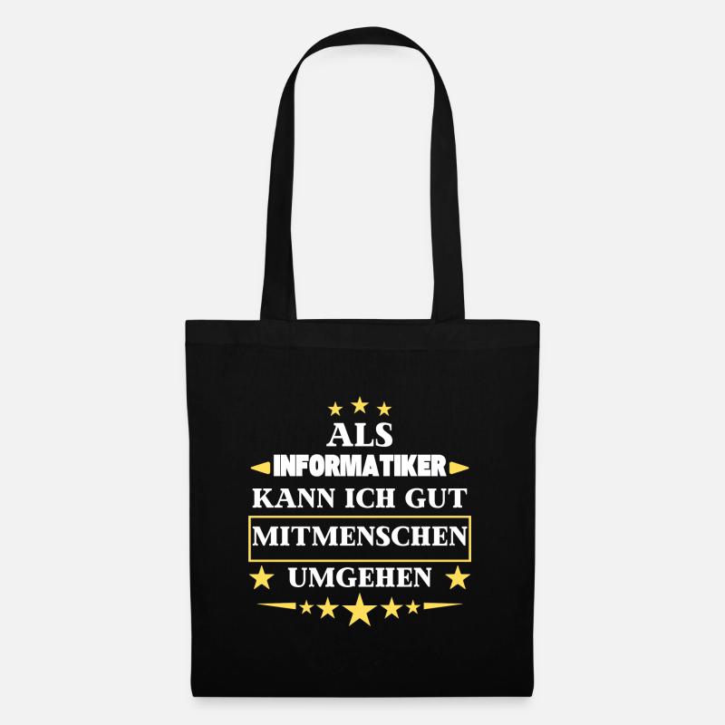 Als Informatiker Mitmenschen Umgehen. - Stoffbeutel - Schwarz