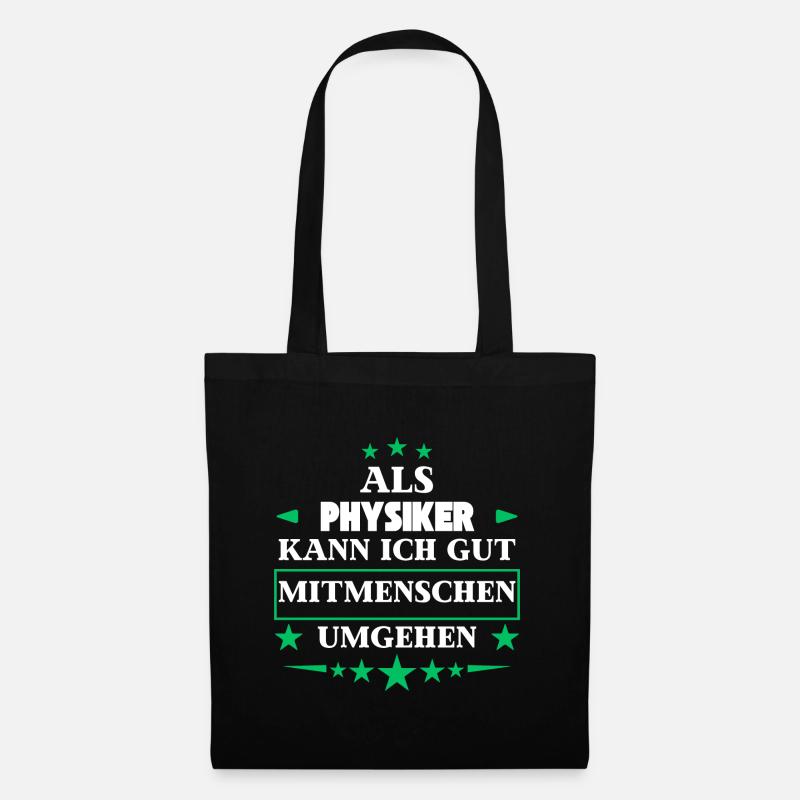 Als Physiker Mitmenschen Umgehen. - Stoffbeutel - Schwarz