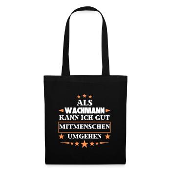 Als Wachmann Mitmenschen Umgehen. - Stoffbeutel - Schwarz - Vorne