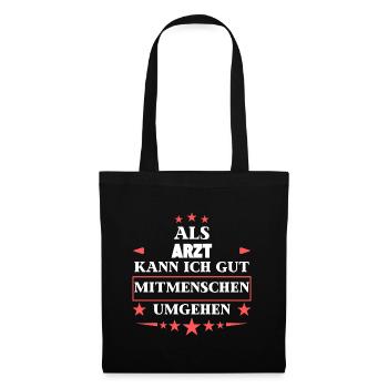 Als Arzt Mitmenschen Umgehen. - Stoffbeutel - Schwarz - Vorne