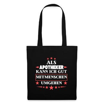 Als Apotheker Mitmenschen Umgehen. - Stoffbeutel - Schwarz - Vorne