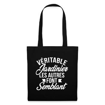 Véritable jardinier les autres font semblant - Sac en tissu - noir - Devant