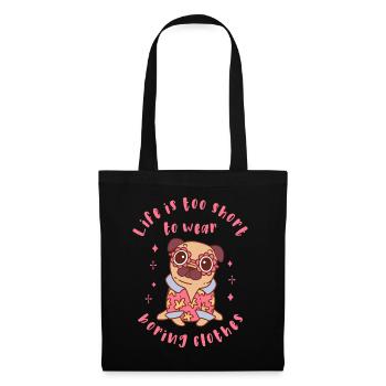 Life is too short to wear boring clothes - Tote Bag - black - Front