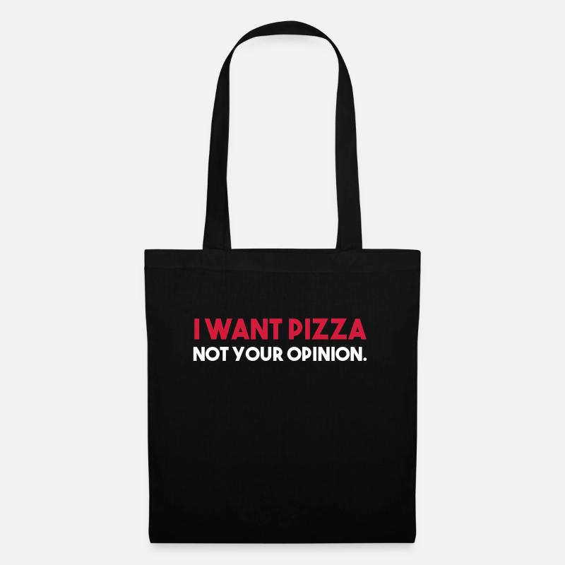 Je veux PIZZA - pas votre avis. - Sac en tissu - noir